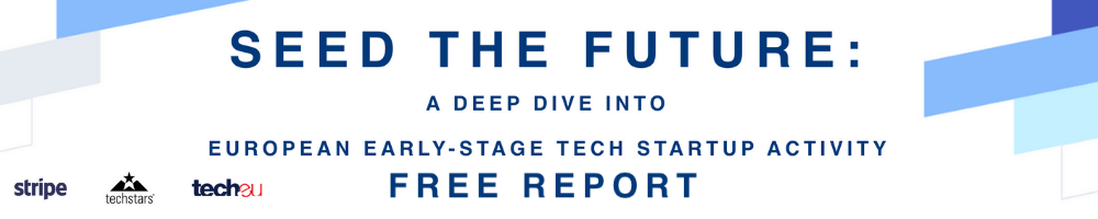 Seed The Future: A free report on early-stage tech startups in Europe
