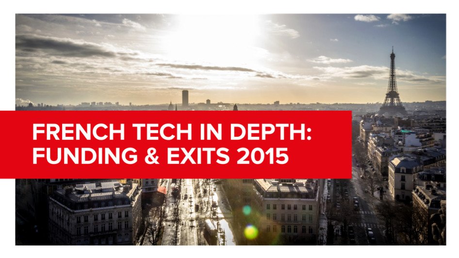 The French Tech Ecosystem: Funding & M&A Report 2015
