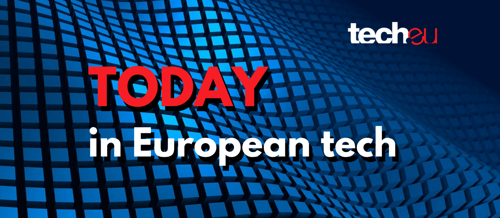 Today in European Tech: Taboola+Outbrain is off, four IPOs on the horizon, and other deals and stories that caught our eyes